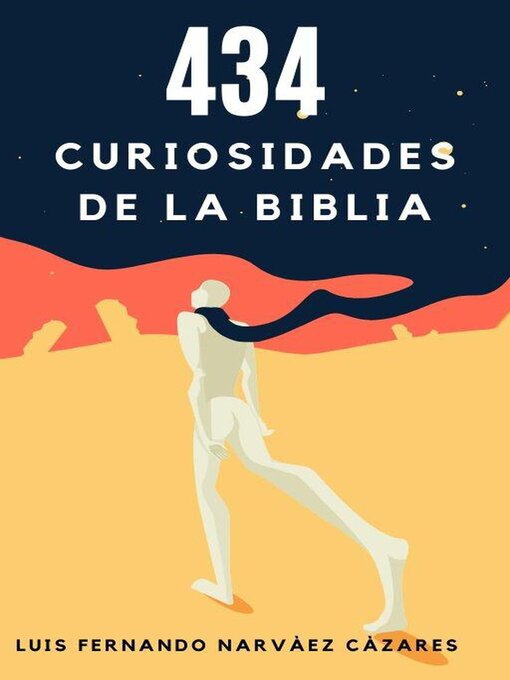 Title details for 434 Curiosidades de La Biblia by Luis Narvaez - Available
